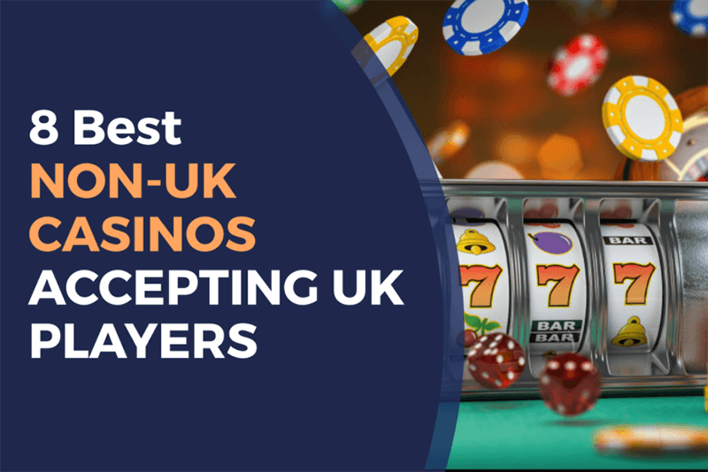 Exploring Non-UK License Casinos A Comprehensive Guide 234913705