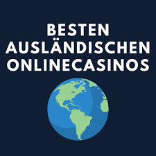 Online Casino Ausland Vorteile und Tipps für Spieler