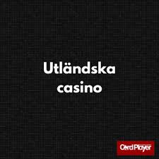 Utländska Casino En Djupgående Guide