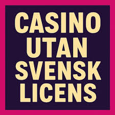 Spela Casino Utan Svensk Licens - En Guide till Alternativa Spelplattformar 1975909597