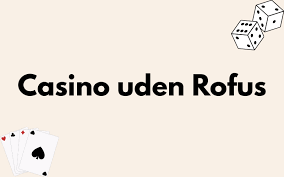 Bet Uden Om Rufus En Guide til Alternativ Gambling