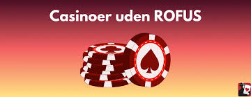 Casinospil uden rofus – Oplev friheden til at spille