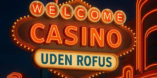 Casinovalg uden Rufus Din Guide til Udenlandske Casinoer