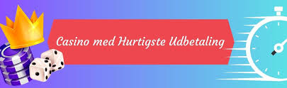 Casino Udbetaling Med Det Samme - Hurtig og Sikker Udbetaling