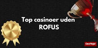 Danske Casino Uden Rofus Spil Frit og Uden Bekymringer
