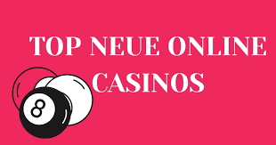 Neues Casino Entdecken Sie die neuesten Trends und Angebote