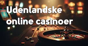 Udenlandske Casino Sider En Guide til Online Spiloplevelser 485277957